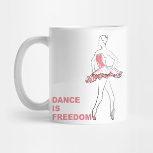 Dance is freedom Mug